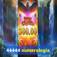 44444 numerologia